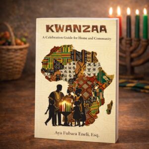 KWANZAA: A CELEBRATION GUIDE FOR HOME AND COMMUNITY: Seven Days of Healing, Purpose and Cultural Renewal